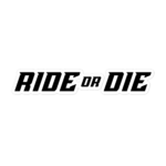 RIDE OR DIE STICKERS