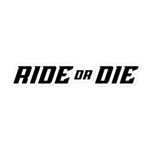 RIDE OR DIE STICKERS