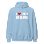 I LOVE HOT MOMS HOODIE - Image 3
