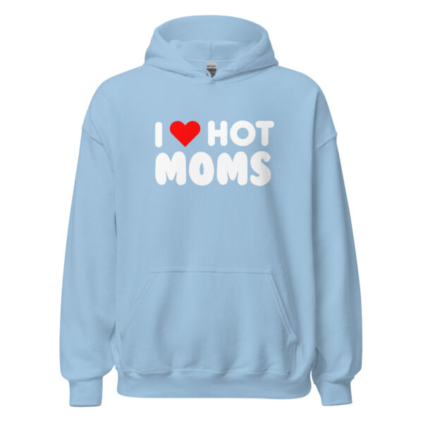 I LOVE HOT MOMS HOODIE - Image 3