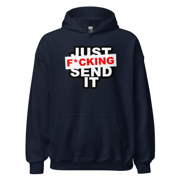 JUST FUCKING SEND IT HOODIE - Image 2