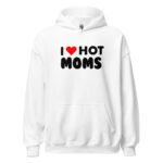 I LOVE HOT MOMS HOODIE - Image 4