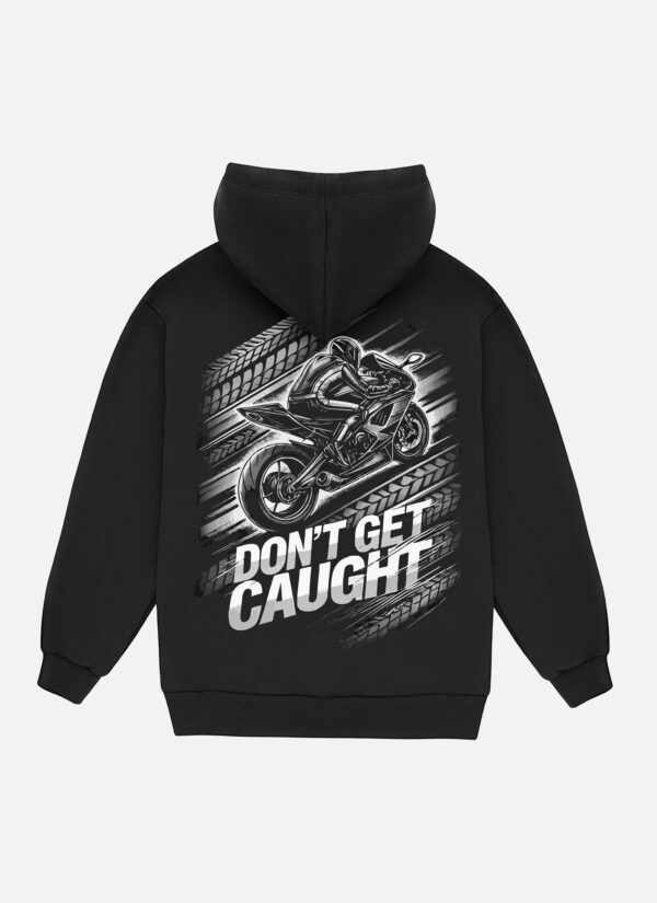 Don't Get Caught" motorcycle hoodie – black biker hoodie with bold graphic design for streetwear and riding style.